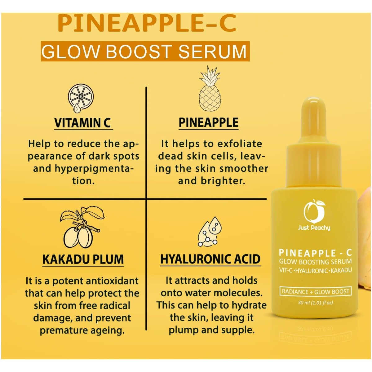 Just Peachy Pineapple-C Glow Boosting Serum With Pineapple, Vitamin C, Hyaluronic and Kakadu I Non Irritating I Reduces Pigmentation | Paraben & Sulphate Free | For Dull Uneven Skin | Face Serum 30 Ml